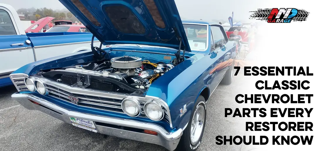 7 Essential Classic Chevrolet Parts Every Restorer Should Know